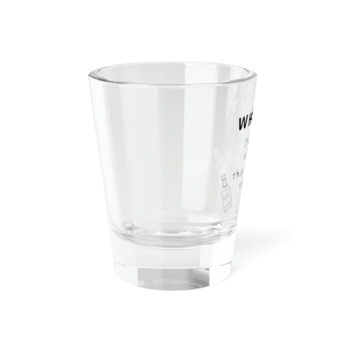 Whiskey Shot Glass, 1.5oz Funny Whiskey Shot Glass Whiskey the Glue Holding this Shit Show Together Shot Glass