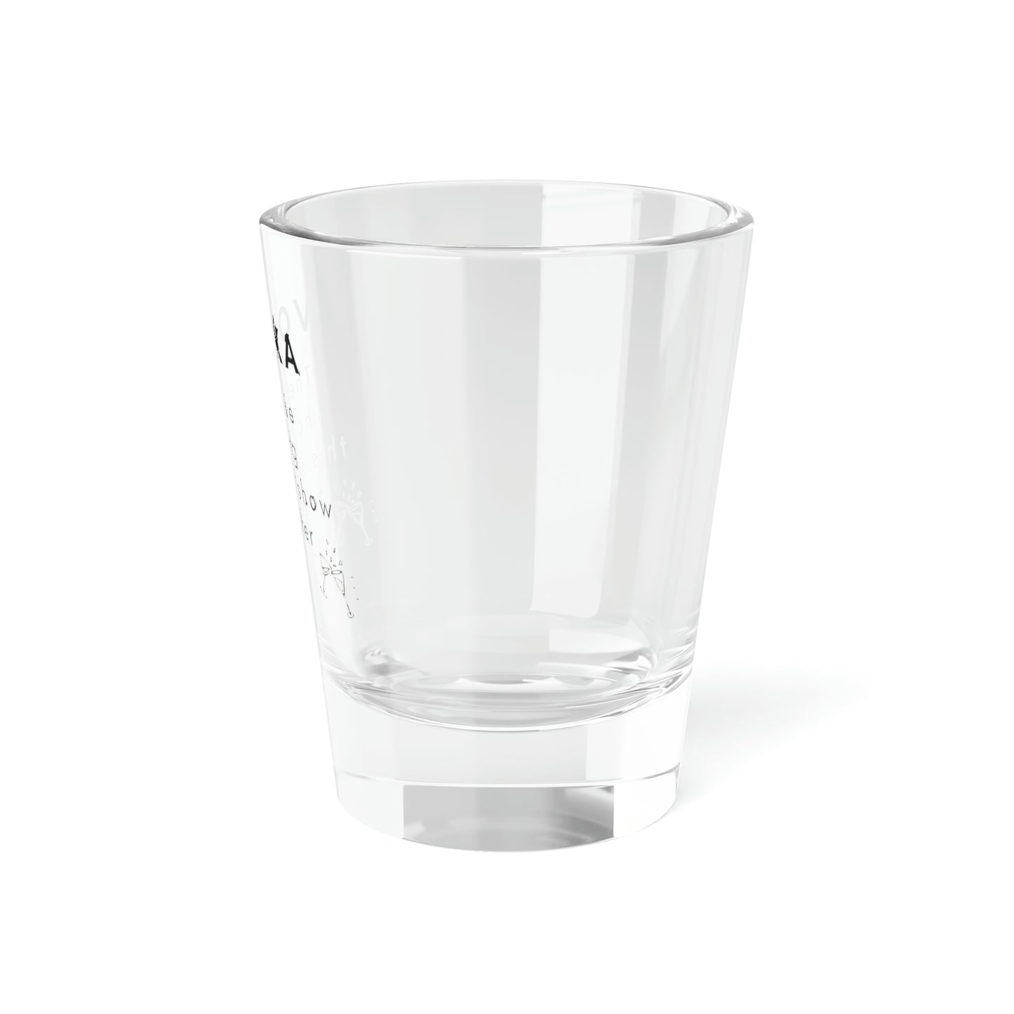 Vodka Shot Glass, 1.5oz Funny Vodka Shot Glass Vodka the Glue Holding this Shit Show Together Shot Glass