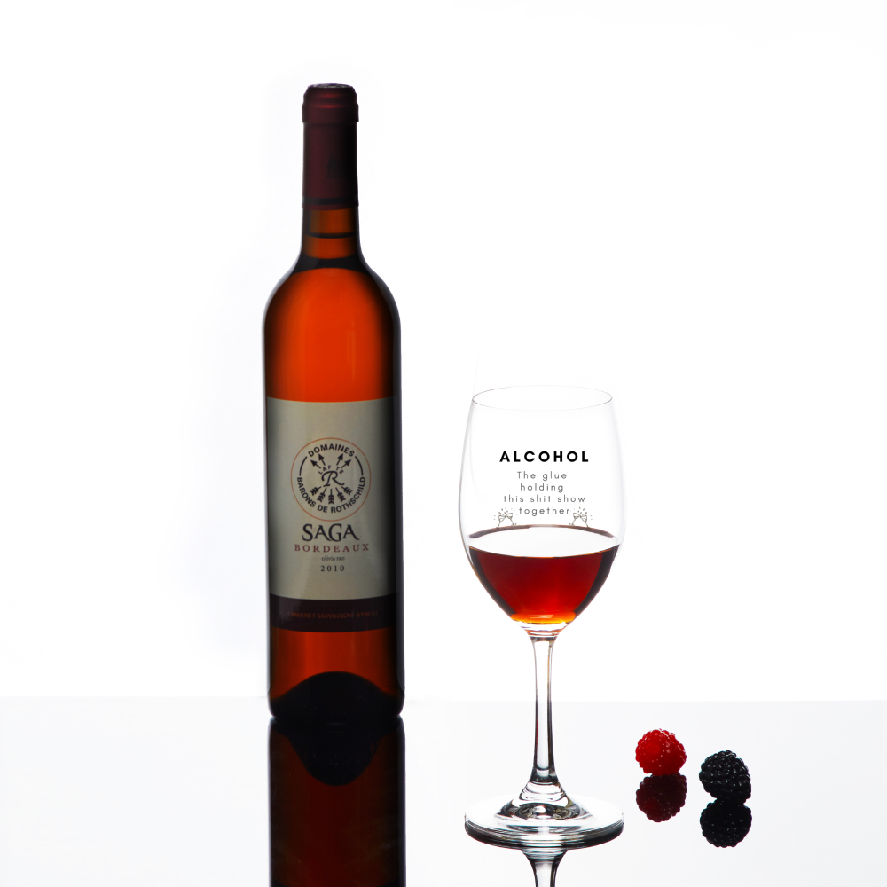 Alcohol the Glue Holding This Shit Show Red Wine Glass