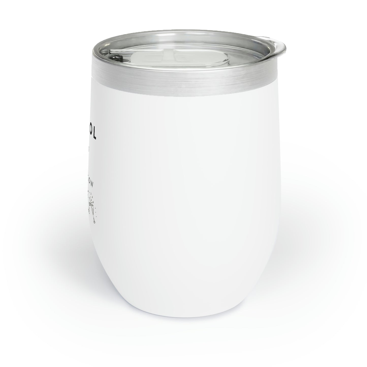 Everything Barware Alcohol the glue holding this shit show together Chill Wine Tumbler