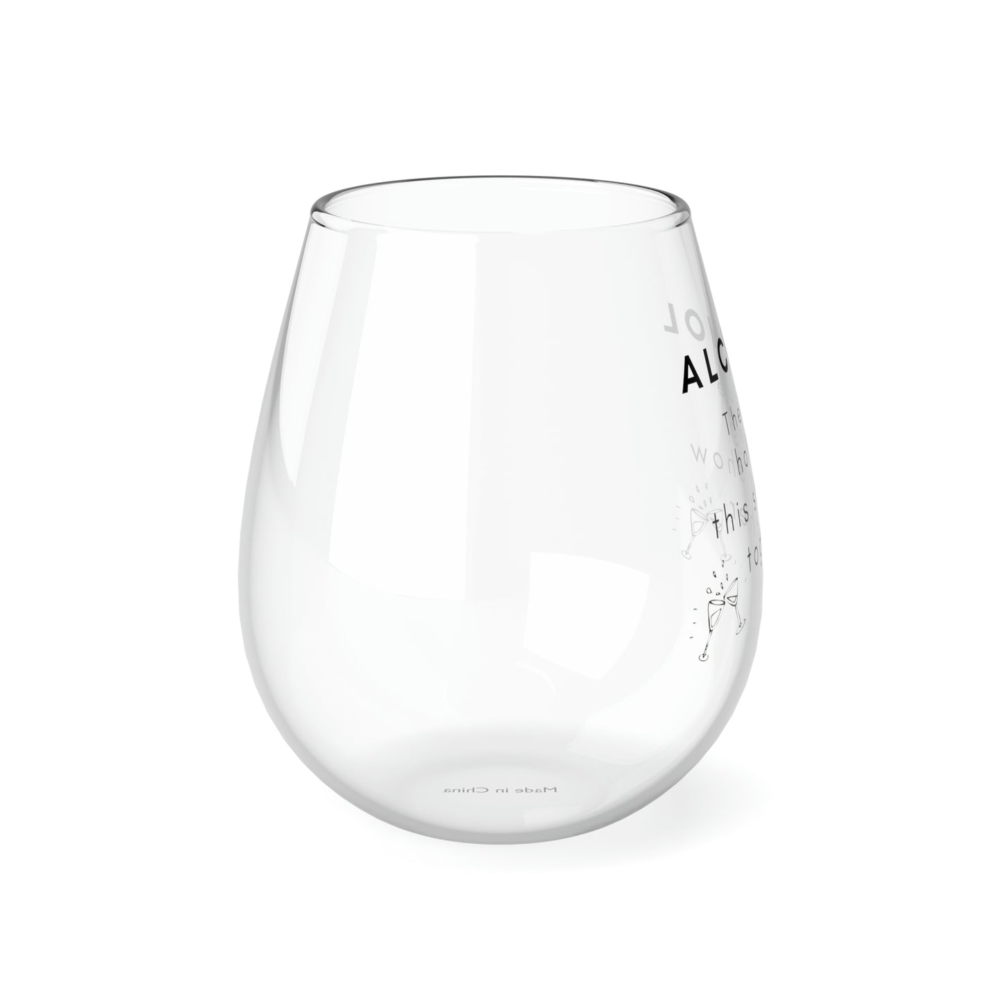 funny alcohol stemless wine glass