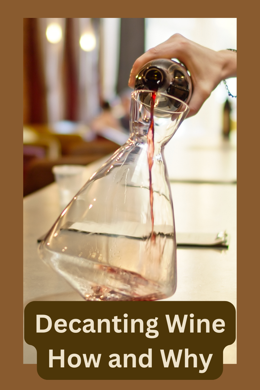 Decanting Wine How to Decant Wine and Why to Decant Wine