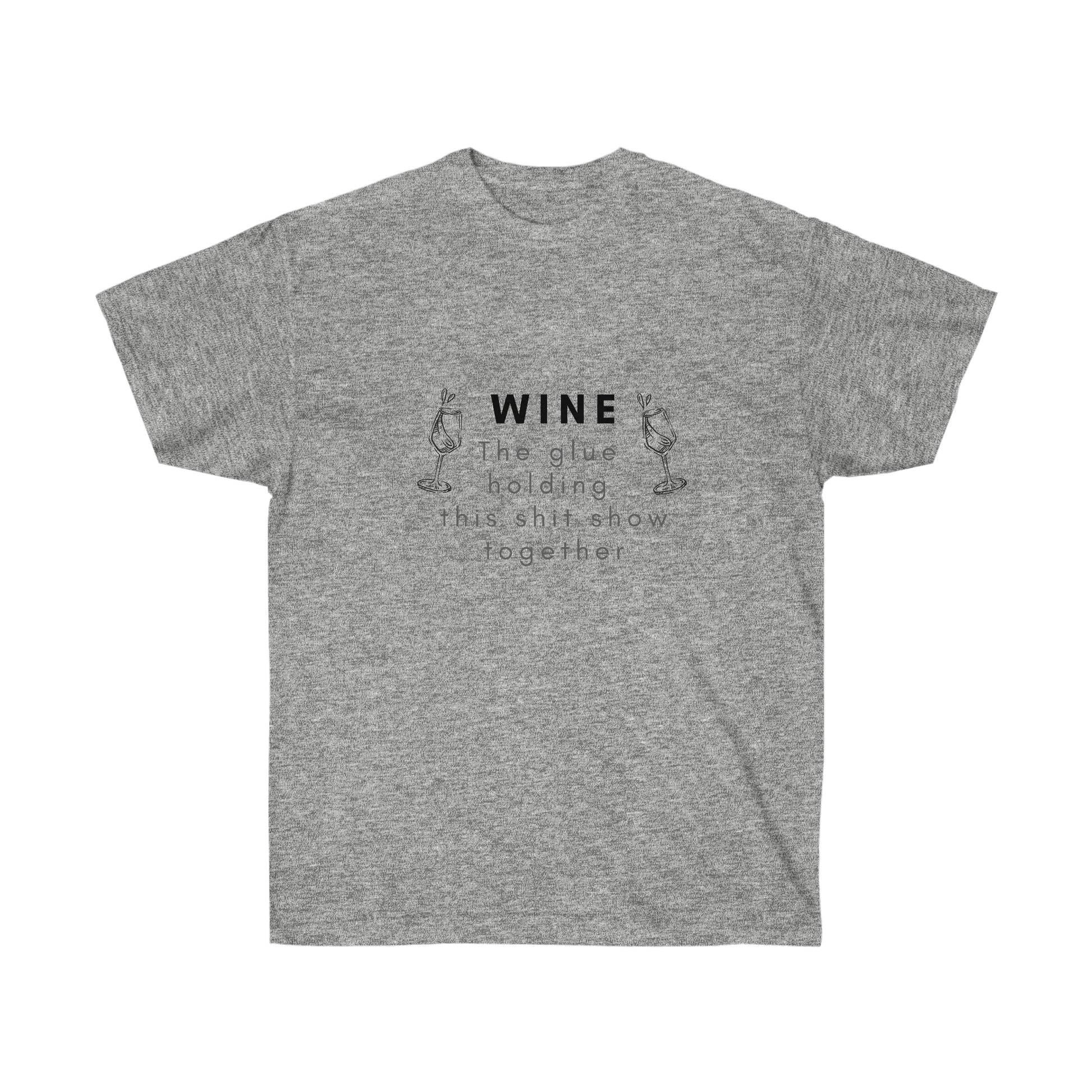 wine the glue holding this shit show together  funny t shirt wine drinker t shirt wine lover gift 