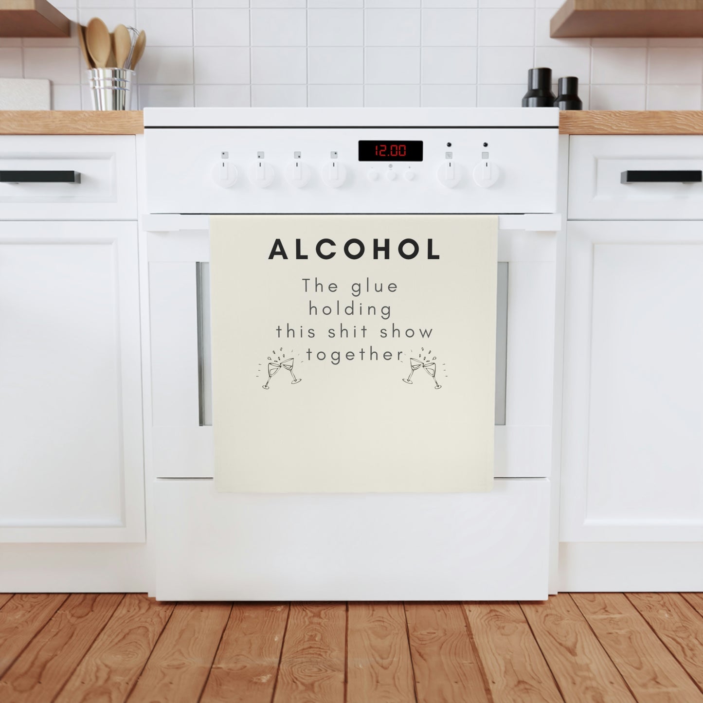 Funny Alcohol is the Glue Holding This Shit Show Together Cotton Tea Towel