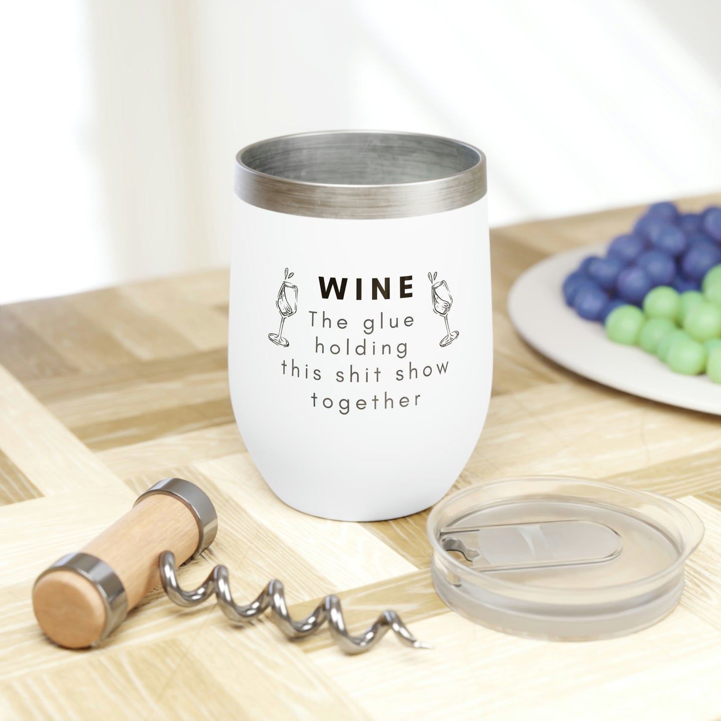 Wine the glue holding this shit show together Chill Wine Tumbler